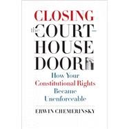 Closing the Courthouse Door 9780300211580