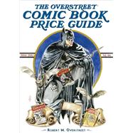 The Overstreet Comic Book Price Guide 9781603601580