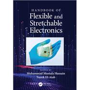 Handbook of Flexible and Stretchable Electronics 9781138081581