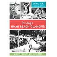 Vintage Miami Beach Glamour 9781467141581