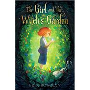The Girl and the Witch's Garden 9781534461581