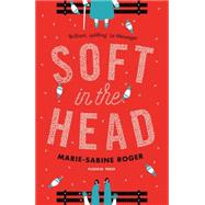 Soft in the Head 9781782271581