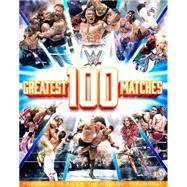 Wwe 100 Greatest Matches 9781465451583