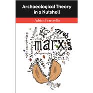 Archaeological Theory in a Nutshell 9781629581583