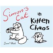 Simon's Cat in Kitten Chaos 9781617751585