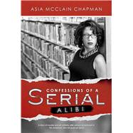 Confessions of a Serial Alibi 9781682611586