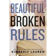 Beautiful Broken Rules 9781477821589