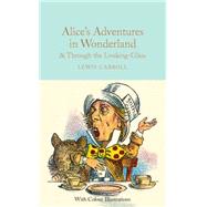 Alice's Adventures in Wonderland & Through the Looking-Glass 9781909621589