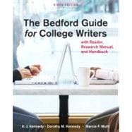 The Bedford Guide for College Writers with Reader, Research Manual, and Handbook 9780312601591