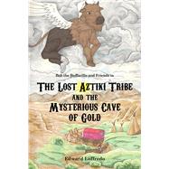 The Lost Aztiki Tribe 9781939371591