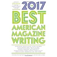 The Best American Magazine Writing 2017 9780231181594