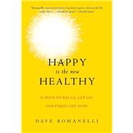 Happy Is the New Healthy 9781510711594
