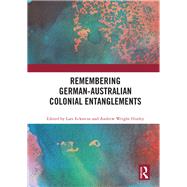 Remembering German-australian Colonial Entanglements 9780367421595