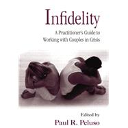 Infidelity: A PractitionerÆs Guide to Working with Couples in Crisis 9781138871595