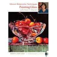 Vibrant Watercolor Techniques: Painting Glass 9781440331596