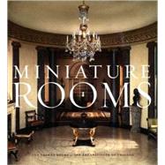 Miniature Rooms : The Thorne Rooms at the Art Institute of Chicago 9780300141597