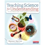 Teaching Science for Understanding in Elementary and Middle Schools 9780325061597