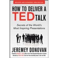 How to Deliver a TED Talk: Secrets of the World's Most Inspiring Presentations, revised and expanded new edition, with a foreword by Richard St. John and an afterword by Simon Sinek 9780071831598