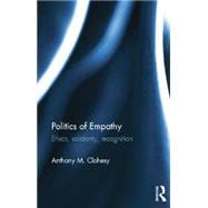 Politics of Empathy: Ethics, Solidarity, Recognition 9781138841598