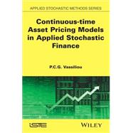 Continuous-time Asset Pricing Models in Applied Stochastic Finance 9781848211599