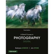 A Short Course in Digital Photography HS 9780205991600