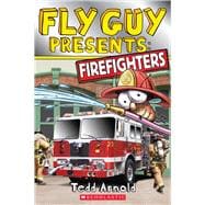 Fly Guy Presents: Firefighters (Scholastic Reader, Level 2) 9780545631600