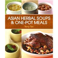 Asian Herbal Soups and One-Pot Meals 9789814561600
