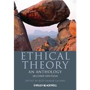 Ethical Theory : An Anthology 9780470671603