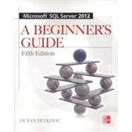 Microsoft SQL Server 2012 A Beginners Guide 5/E 9780071761604