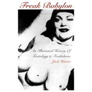 Freak Babylon : An Illustrated History of Teratology and Freakshows 9781840681604