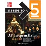 5 Steps to a 5 AP European History, 2012-2013 Edition 9780071751605