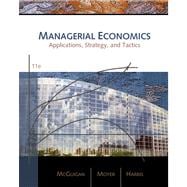 Managerial Economics Applications, Strategies, and Tactics 9780324421606