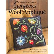 Gorgeous Wool Appliqué 9781617451607
