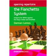 Opening Repertoire: The Fianchetto System Weapons for White against the King's Indian and Grünfeld 9781781941607