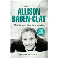 The Murder of Allison Baden-Clay 9780143781608