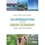 An Introduction to the Green Economy: Science, Systems and Sustainability 9780415711609