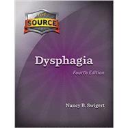 The Source® Dysphagia‚ Fourth Edition 9781416411611