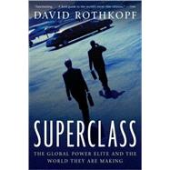 Superclass The Global Power Elite and the World They Are Making 9780374531614