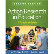 Action Research in Education, Second Edition A Practical Guide 9781462541614