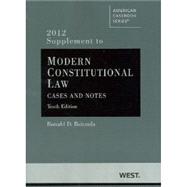 Rotunda's Modern Constitutional Law, 2012: Cases and Notes 9780314281616