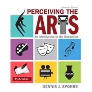 Perceiving the Arts Plus NEW MyArtsLab with Pearson eText -- Access Card Package 9780205991617
