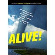 Alive!: Extraordinary Stories of Ordinary People Who Survived Deadly Tornadoes, Avalanches, Shipwrecks and More 9781621451617