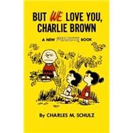 But We Love You, Charlie Brown 9781782761617