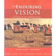 The Enduring Vision A History of the American People, Volume I: To 1877 9780618801619