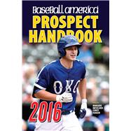 Baseball America 2016 Prospect Handbook 9781932391619