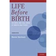 Life Before Birth The Moral and Legal Status of Embryos and Fetuses, Second Edition 9780195341621