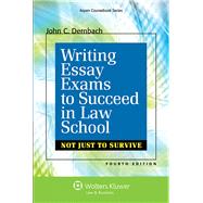 Writing Essay Exams to Succeed in Law School (Not Just to Survive) 9781454841623