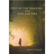 Out of the Shadows and into the Fire 9781796011623