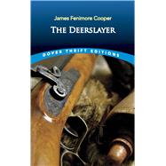 The Deerslayer 9780486831626