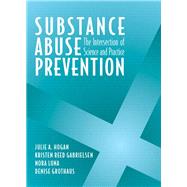 Substance Abuse Prevention The Intersection of Science and Practice 9780205341627